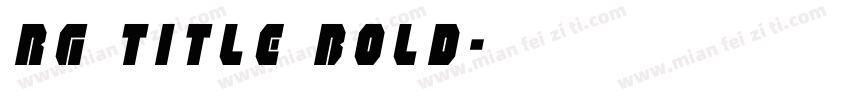 RG Title Bold字体转换